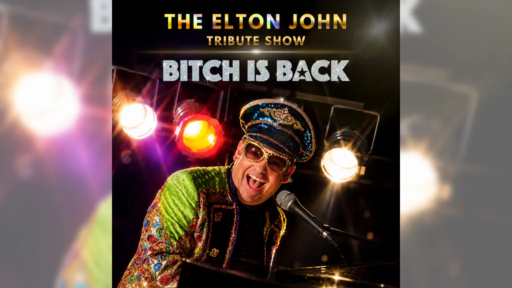 Elton John Tribute Show - Bitch is Back