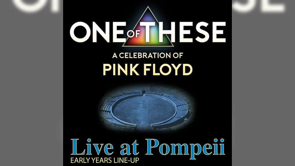 One Of These - A Celebration of Pink Floyd - Live at Pompeii