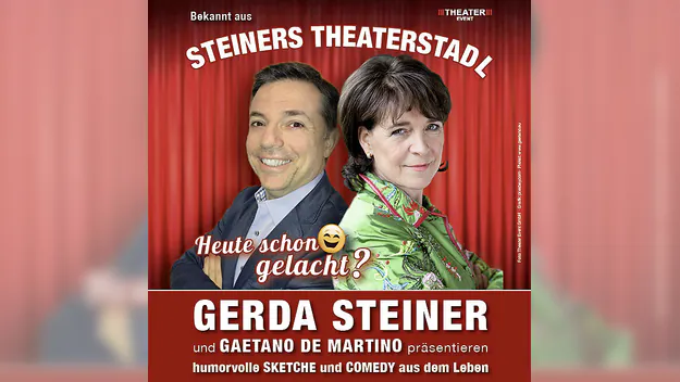 Heute schon gelacht? - Humorvolle Sketche und Comedy mit Gerda Steiner und Gaetano De Martino