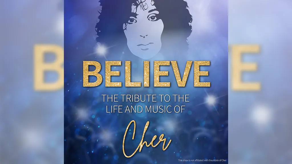BELIEVE - The Tribute To The Life And Music Of Cher