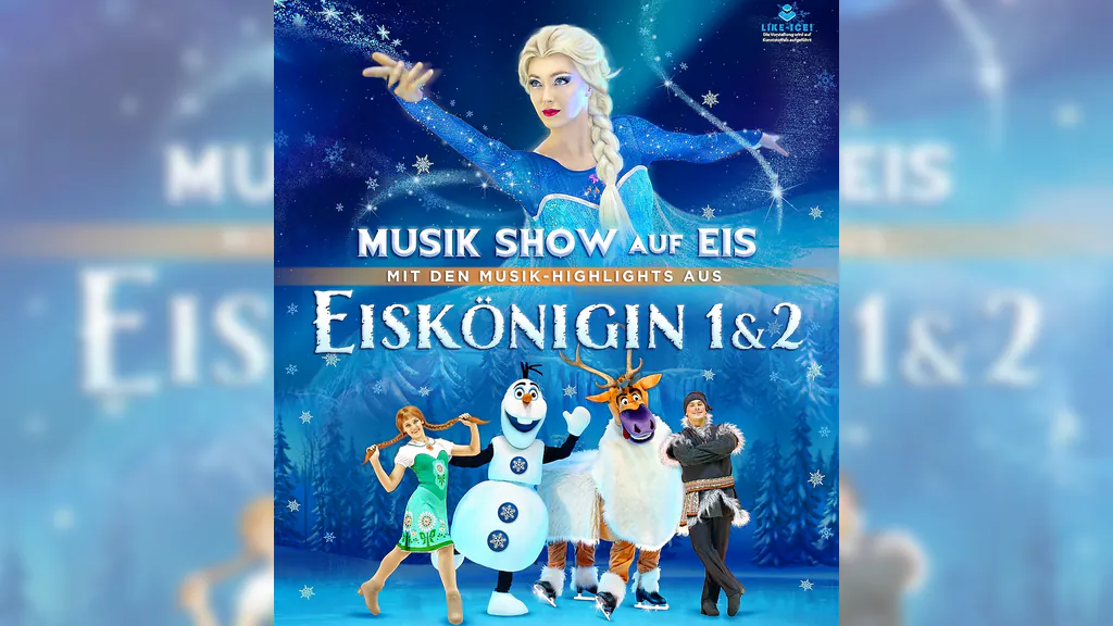 Eiskönigin 1 & 2 - Musik Show auf Eis - mit Musik-Highlight u.a. aus Frozen 1&2
