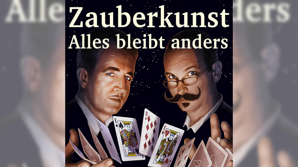 Salon der Wunder - Zauberkunst - Alles bleibt anders!