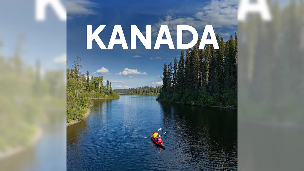 Kanada - Durch Weite und Wildnis
