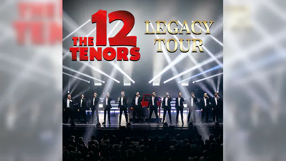 The 12 Tenors - Legacy Tour