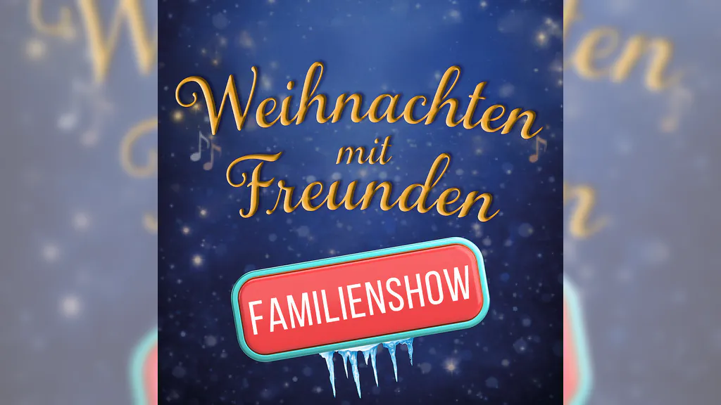 Weihnachten mit Freunden - Schlosskonzerte | Familienshow