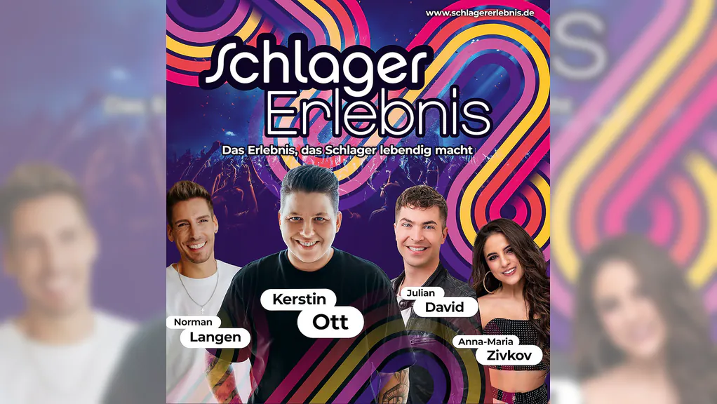 „SchlagerErlebnis“ KERSTIN OTT, Norman Langen, Anna Maria Zivkov, Julian David