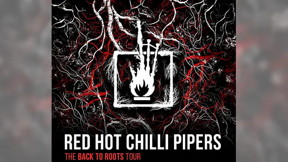 Red Hot Chilli Pipers - Back 2 Roots Tour 2026