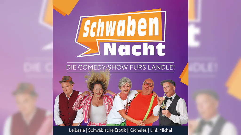 Die Comedy-Show fürs Ländle! - SchwabenNacht Kornwestheim