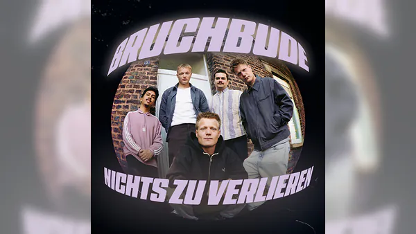 Bruchbude - „nichts zu verlieren“-Tour