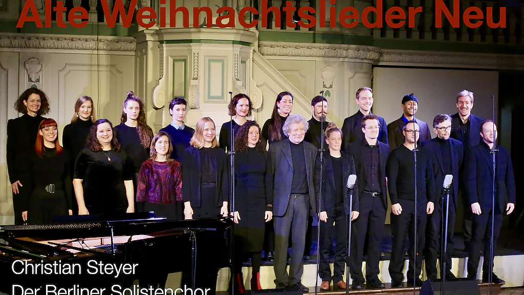 Alte Weihnachtslieder Neu · Christian Steyer & Der Berliner Solistenchor - Alte Weihnachtslieder Neu - Schlossgut Altlandsberg, Schlosskirche