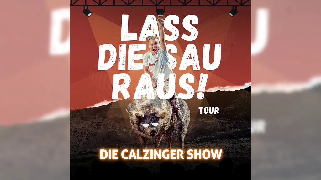 Lass Die Sau Raus (Tour) !! - Die CALZINGER Show!!