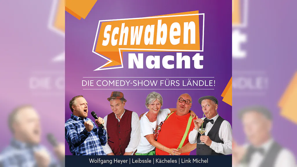 Die Comedy-Show fürs Ländle! - SchwabenNacht Günzburg