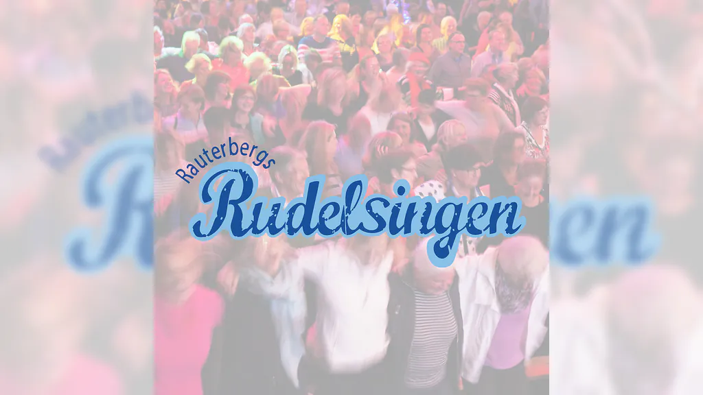 AUSVERKAUFT! Rudelsingen - Das Mitsing-Event für alle!