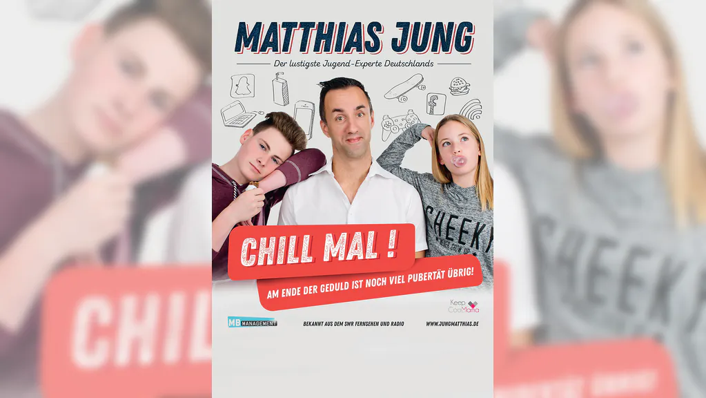 Matthias Jung - Chill mal - Am Ende der Geduld ist noch viel Pubertät übrig!