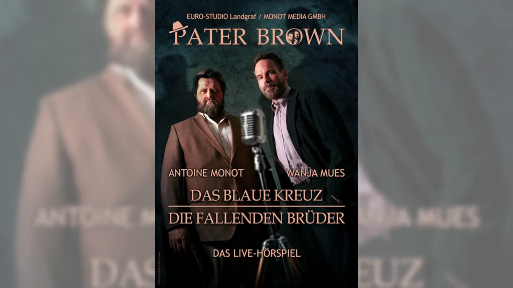 Pater Brown - Das Live Hörspiel - mit Wanja Mues und Antoine Monot
