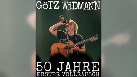 GÖTZ WIDMANN - 50 Jahre Erster Vollrausch