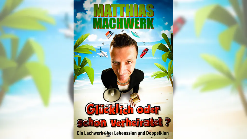Matthias Machwerk - Glücklich oder schon verheiratet?