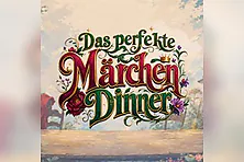 Das perfekte Märchendinner - Grimms wahre Märchen