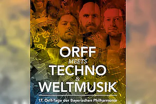 Orff meets Techno & Weltmusik - 17. Orff-Tage der Bayerischen Philharmonie