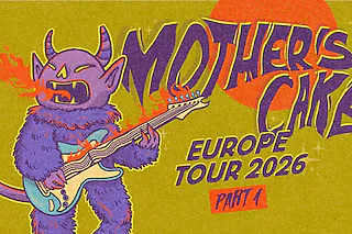 Mother`s Cake - Europe Tour 2026 Support: Meat Cheese