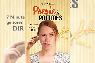 Poesie & Pommes - 7 Minuten gehören DIR! Poetry Slam à la franz.K...