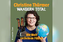Christine Thürmer - WANDERN TOTAL - Die Welt zu Deinen Füßen