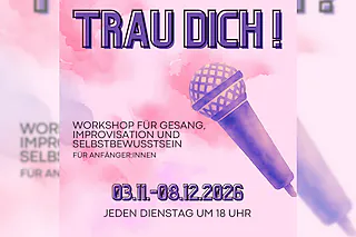 TRAU DICH! - - Workshop für Gesang, Empowerment und Selbstbewusstsein