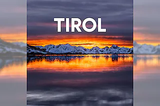 Tirol - Magie der Berge
