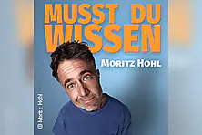 Moritz Hohl - Musst du wissen