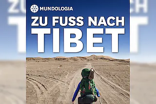 MUNDOLOGIA: Zu Fuß nach Tibet