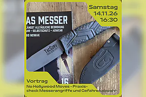 Vortrag: „No Hollywood Moves - Praxischeck Messerangriffe und Gefahrenabwehr“