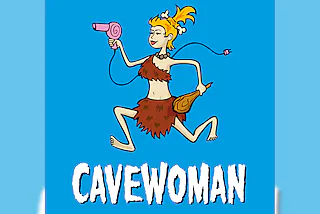 Cavewoman - Praktische Tipps zur Haltung und Pflege eines beziehungs­tauglichen Partners!