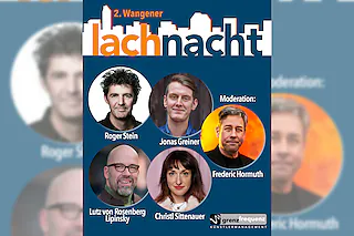 Joy Kleinkunst: 2. Wangener Lachnacht - Moderation: Frederic Hormuth,mit Roger Stein, Jonas Greiner, Lutz von Rosenberg Lipinsky und Christl Sittenauer