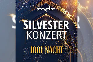 MDR-Silvesterkonzert - 1001 Nacht