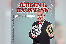 Jürgen B. Hausmann - 25 Jahre - Dat is e Ding!