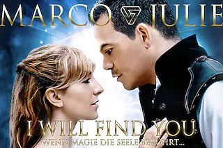 Marco & Julie - I will find you - Wenn Magie die Seele berührt