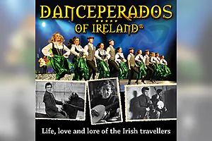 Danceperados of Ireland - Life, Love and Lore of the Irish Travellers