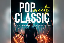 POP MEETS CLASSIC - The Symphonic Celebration