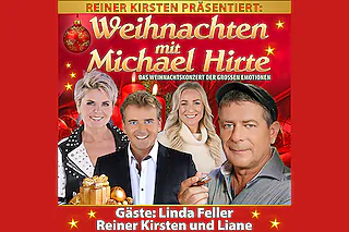 Weihnachten mit Michael Hirte und Gästen - Das Weihnachtskonzert der großen Gefühle