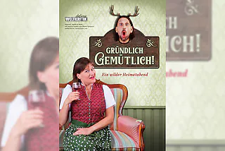 Ensemble Weltkritik - Gründlich gemütlich! Ein wilder Heimatabend