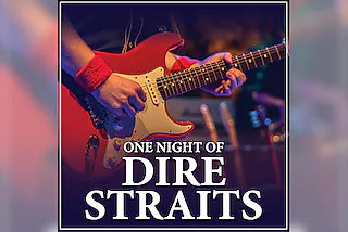One Night of Dire Straits - Tribute Show - ´30 years later´ Tour