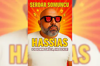 Serdar Somuncu: HASSIAS - Er ist wieder da. Und er hasst euch noch immer.