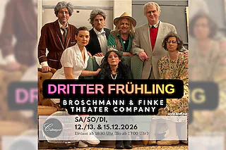 Broschmann & Finke Theater Company - Dritter Frühling