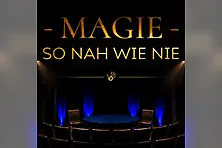 Magie - so nah wie nie - präsentiert vom amtierenden Deutschen Meister
