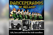 Danceperados of Ireland - Life, love and lore of the Irish Travellers Tour