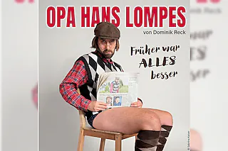 Opa Hans Lompes - Früher war ALLES besser