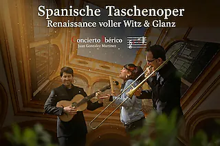 Spanische Taschenoper - Renaissance voller Witz & Glanz