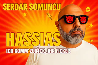 SERDAR SOMUNCU - „HASSIAS - Er ist wieder da. Und er hasst euch noch immer“