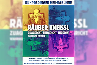 Zuagricht, hergricht, higricht! - Dichtung & Wahrheit über Mathias Kneißl
