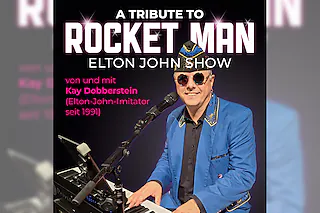 A TRIBUTE TO ROCKET MAN - Die Elton-John-Show